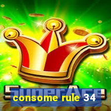 consome rule 34